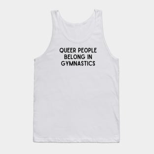 Queer People Belong in Gymnastics Tank Top